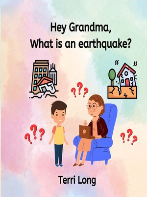 cover image of Hey Grandma, What is an Earthquake?